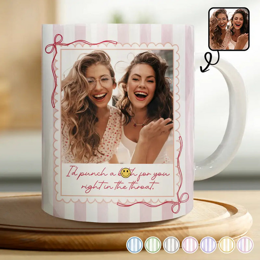 Custom Photo Right In The Throat Besties Stripe Style - Personalized White Edge-to-Edge Mug