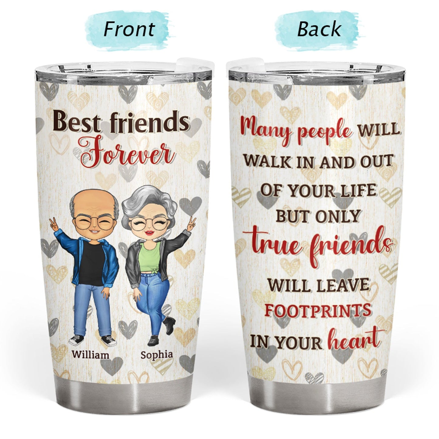 Only True Friends Will Leave Footprints In Your Heart - Gift For Best Friends - Personalized Custom Tumbler