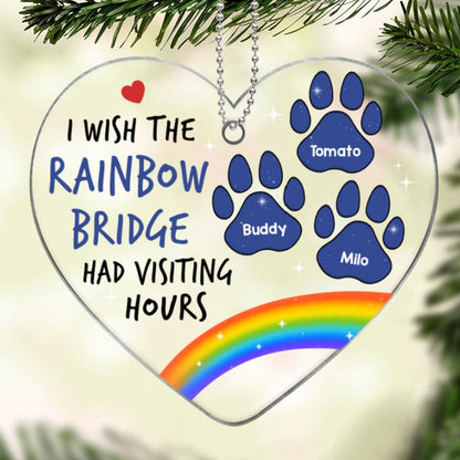 Wish Rainbow Bridge Had Visiting Hours Pet Memorial Paws Personalized Heart Shaped Acrylic Ornament