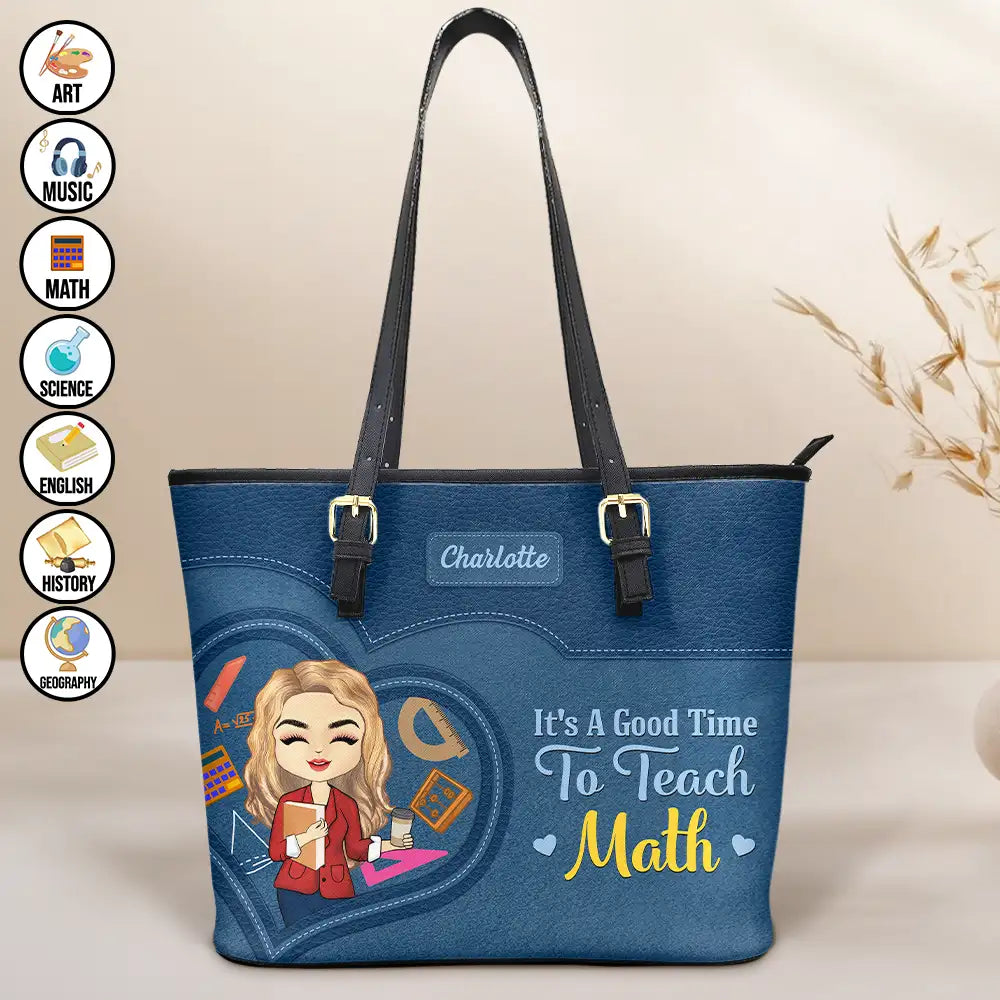 Teacher It's a Good Time to Teach - Personalized Leather Tote Bag