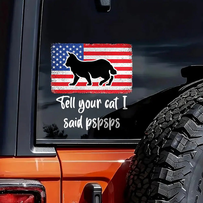 Tell Your Cat I Said Pspsps Cat Side View - Personalized Decor Decal