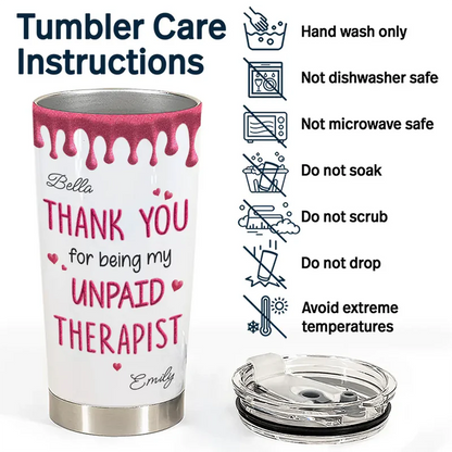 Thank You For Being My Unpaid Therapist Bestie Sibling - Personalized Tumbler