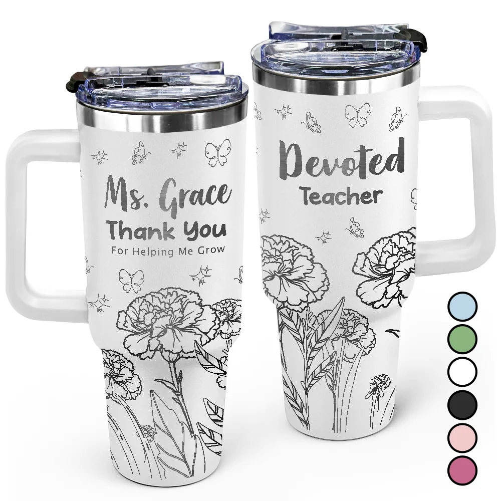 Thank You Teacher For Helping Me Grow - Personalized Engraved 40oz Tumbler
