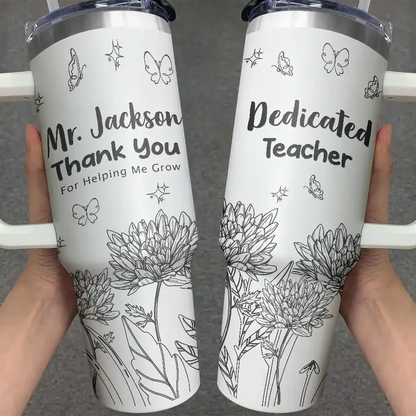 Thank You Teacher For Helping Me Grow - Personalized Engraved 40oz Tumbler