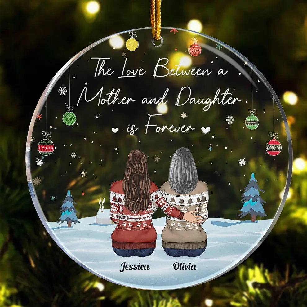 The Love Between A Mother And Daughter Is Forever - Personalized Mom Ornament ornament The Next Custom Gift