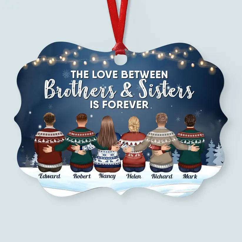 The Love Between Brothers & Sisters Is Forever - Personalized Siblings Ornament - Family Hugging ornament The Next Custom Gift