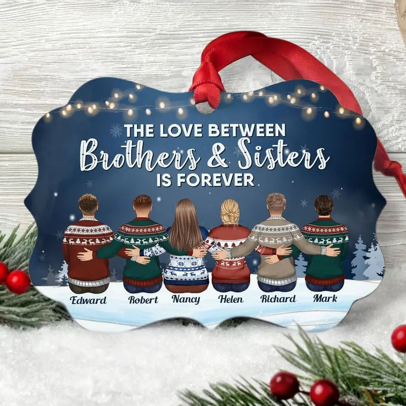 The Love Between Brothers & Sisters Is Forever - Personalized Siblings Ornament - Family Hugging ornament The Next Custom Gift