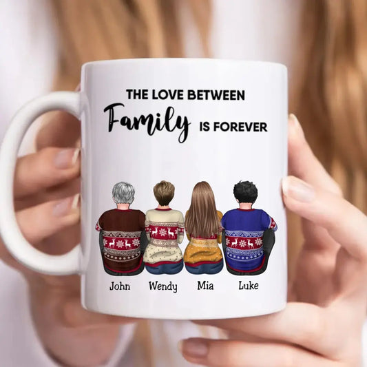 The Love Between Family Is Forever - Personalized Mug (LL) mug The Next Custom Gift