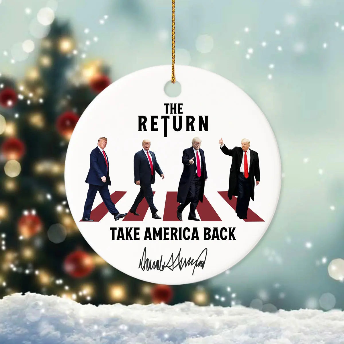 The Return Trump Take America Back Ceramic Ornament ornament The Next Custom Gift