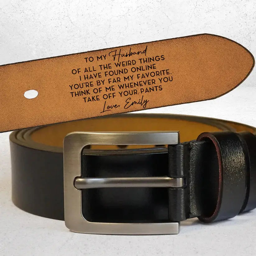 The Weird Things I Found Online You'Re My Favorite - Personalized Engraved Leather Belt Leather Belt The Next Custom Gift