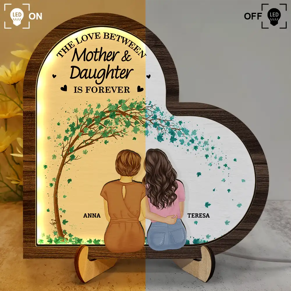 The Love Between Mother & Daughters Is Forever - Personalized LED Light Wooden Plaque