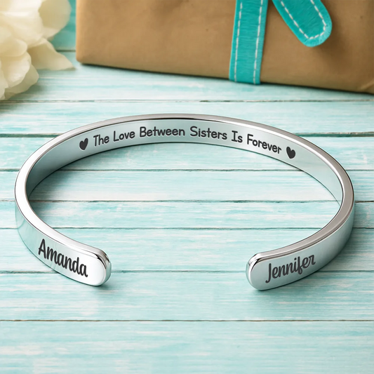 The Love Between Sisters - Personalized Bangle Bracelet Cuff