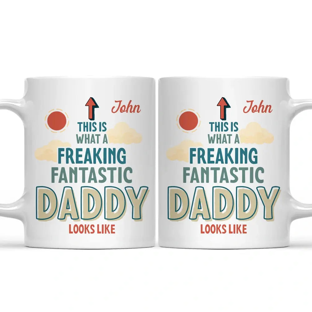 This Is What A Freaking Fantastic Daddy Looks Like Retro - Personalized Mug Mug The Next Custom Gift