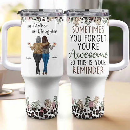 This Is Your Reminder That You're Awesome - Personalized 40oz Tumbler With Straw 40oz Tumbler The Next Custom Gift