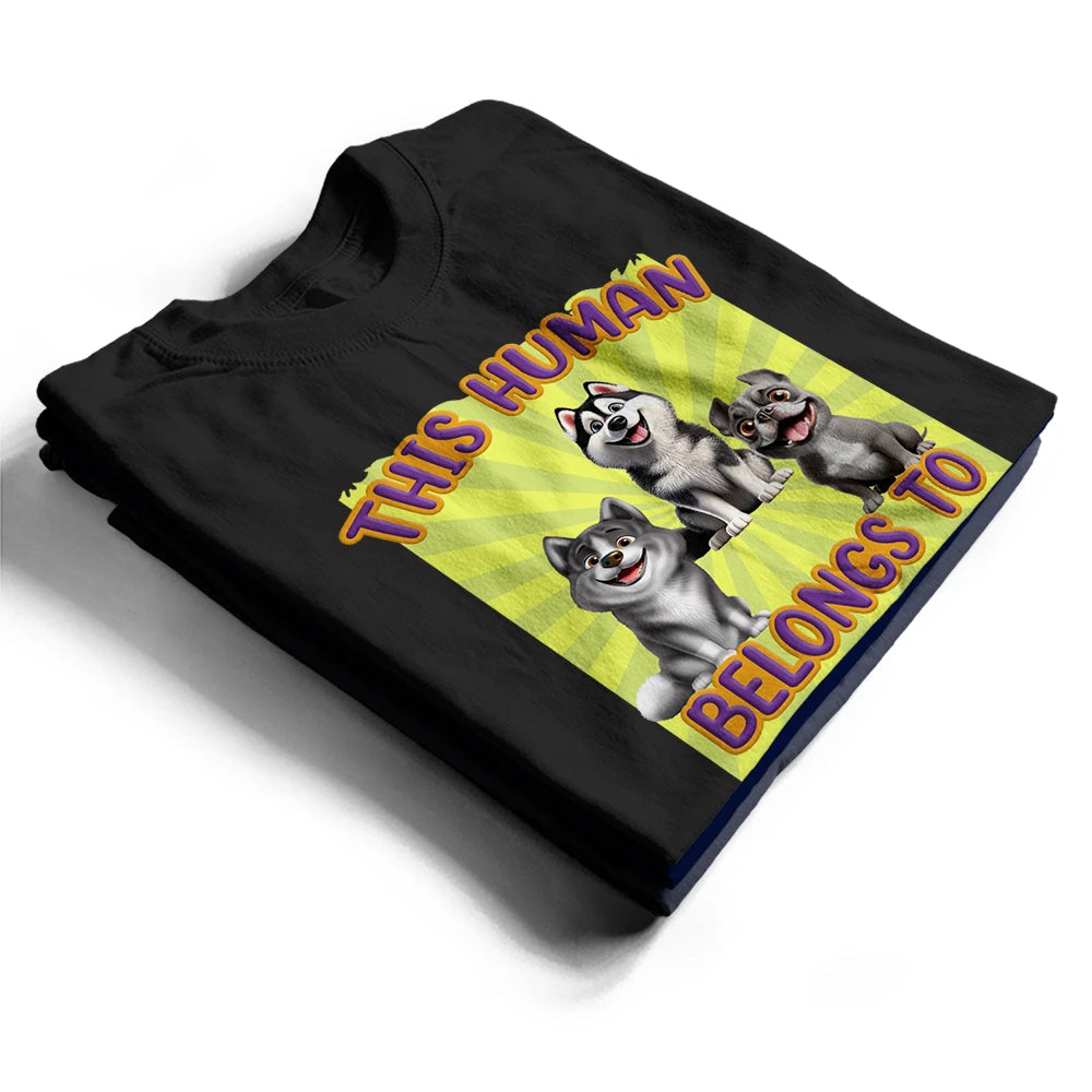 This Human Belongs To 3D Effect Dog - Personalized T Shirt