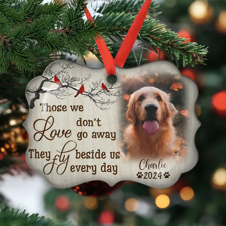 Those We Love Don't Go Away - Personalized Custom Aluminum Ornament Ornament The Next Custom Gift