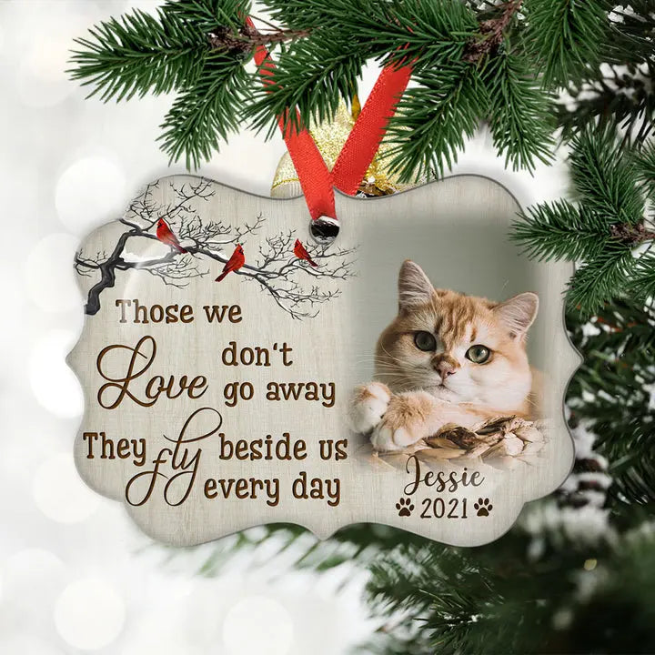 Those We Love Don't Go Away - Personalized Custom Aluminum Ornament Ornament The Next Custom Gift