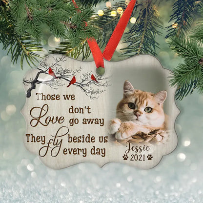 Those We Love Don't Go Away - Personalized Custom Aluminum Ornament Ornament The Next Custom Gift