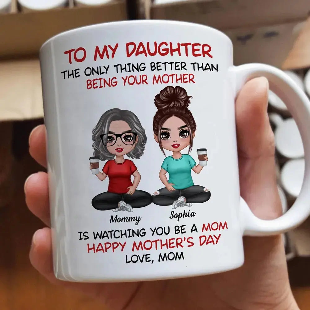 To My Daughter From Mom Personalized Mug, Heartfelt Gift For Daughter Mug The Next Custom Gift