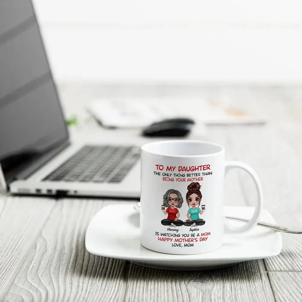 To My Daughter From Mom Personalized Mug, Heartfelt Gift For Daughter Mug The Next Custom Gift