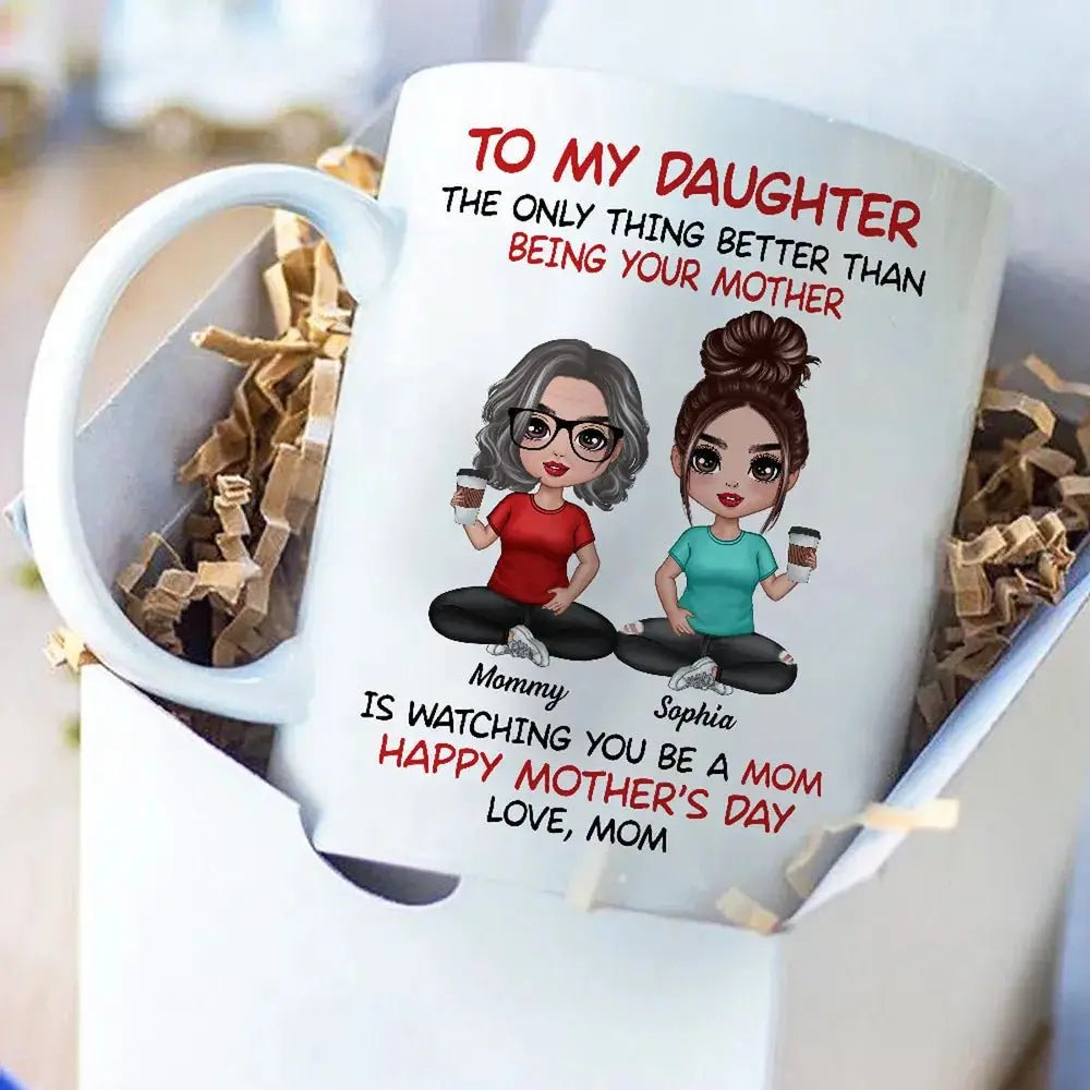 To My Daughter From Mom Personalized Mug, Heartfelt Gift For Daughter Mug The Next Custom Gift