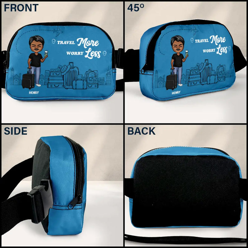 Travel More Worry Less - Personalized Crossbody Belt Bag