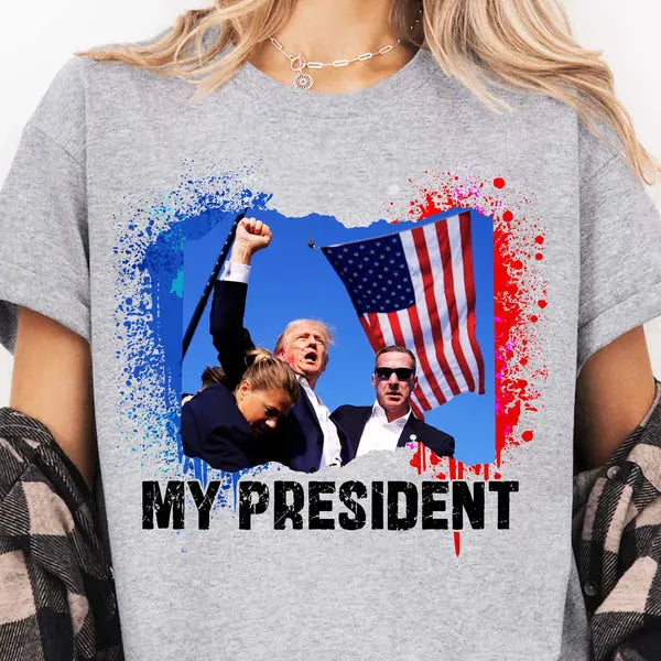 Trump Is My President | Trump Fight 2024 Shirt Pennsylvania Rally | Shirt Bright Shirts & Tops The Next Custom Gift