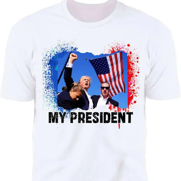 Trump Is My President | Trump Fight 2024 Shirt Pennsylvania Rally | Shirt Bright Shirts & Tops The Next Custom Gift