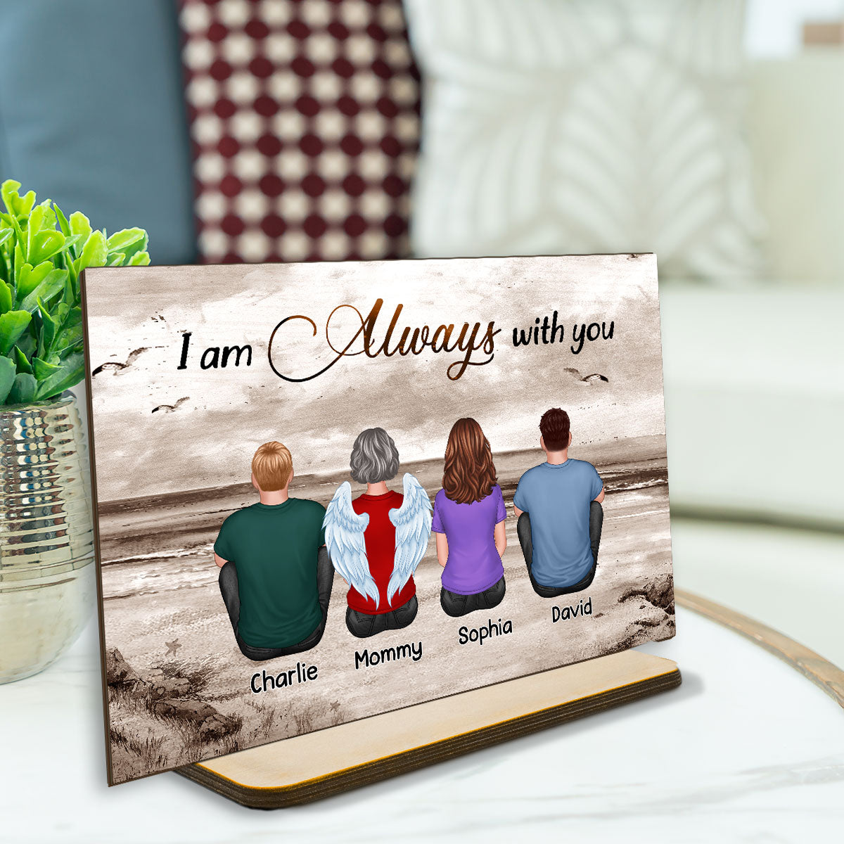 Always With You Family Memorial Gift Remembrance Keepsake Personalized Standing Wooden Plaque