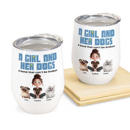 Unbreakable Bond With My Dogs - Personalized Wine Tumbler