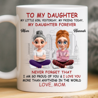 Custom Mug - Personalized Birthday Gifts For Mom, Dad, Daughter - My Daughter My Forever Gift