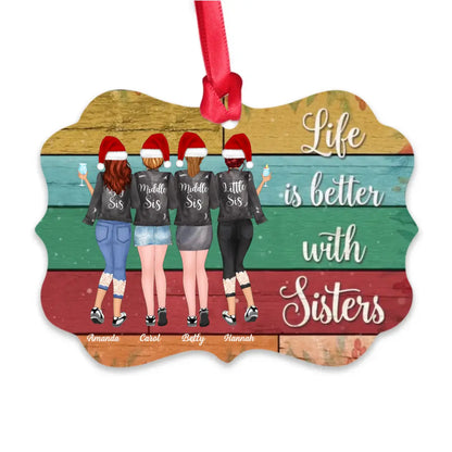 Up To 5 Girls - Life Is Better With Sisters - Personalized Ornament Ornament The Next Custom Gift