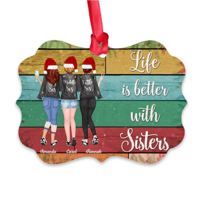 Up To 5 Girls - Life Is Better With Sisters - Personalized Ornament Ornament The Next Custom Gift