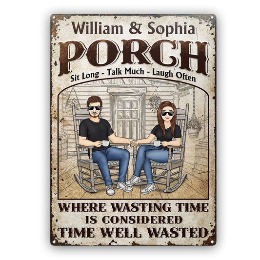 The Porch Time Well Wasted - Gift For Couples - Personalized Custom Classic Metal Signs