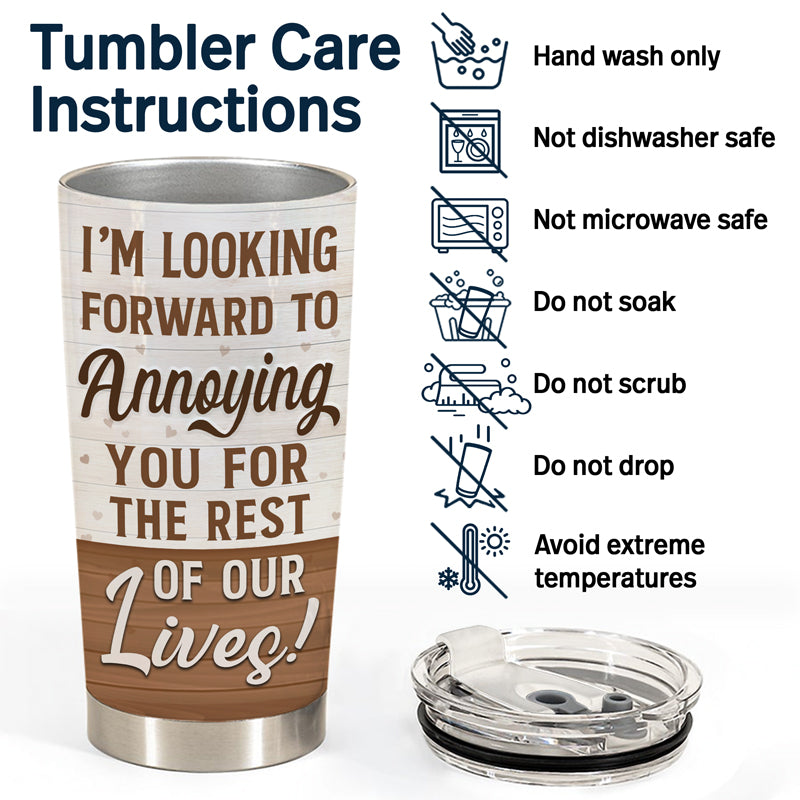 I'm Looking Forward To Annoying You - Couple Gift - Personalized Custom Tumbler
