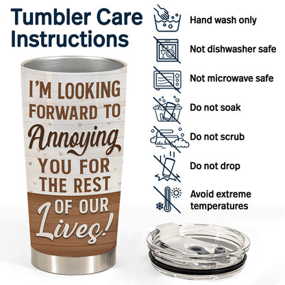 I'm Looking Forward To Annoying You - Couple Gift - Personalized Custom Tumbler