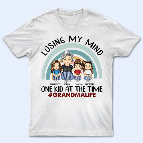 Losing My Mind One Kid At A Time - Mother And Grandma Gift - Personalized Custom T Shirt
