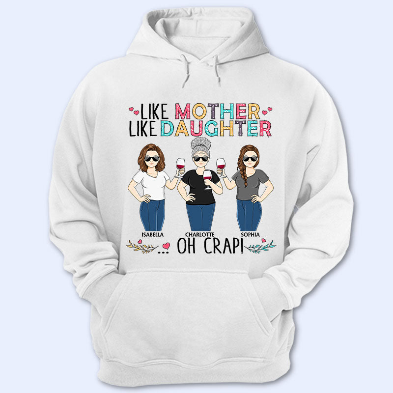 Like Mother Like Daughter Oh Crap Family Mom Daughter - Mother Gift - Personalized Custom T Shirt