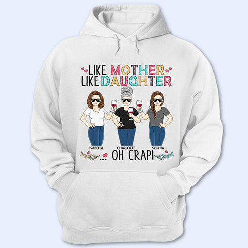 Like Mother Like Daughter Oh Crap Family Mom Daughter - Mother Gift - Personalized Custom T Shirt