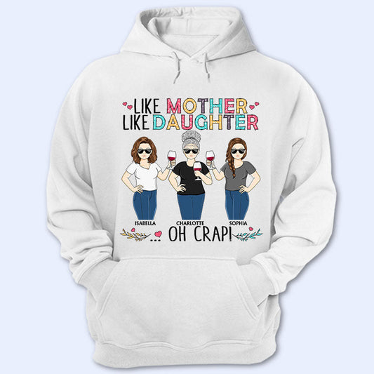Like Mother Like Daughter Oh Crap Family Mom Daughter - Mother Gift - Personalized Custom T Shirt