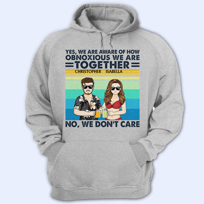 Yes We Are Aware Of How Obnoxious Friends - Gift For Bestie - Personalized Custom T Shirt