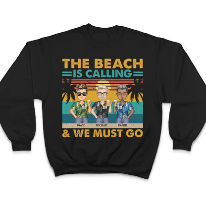 The Beach Is Calling And We Must Go Vintage - Vacation, Anniversary, Birthday Gift For Besties, Best Friends - Personalized Custom T Shirt