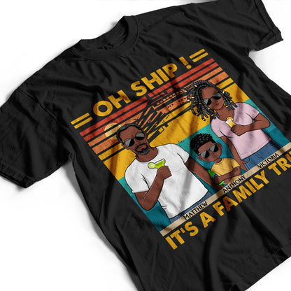 Oh Ship It's A Family Trip Traveling Cruising Beach - Funny, Vacation Gift For Husband, Wife, Couples, Dad, Mom - Personalized Custom T Shirt