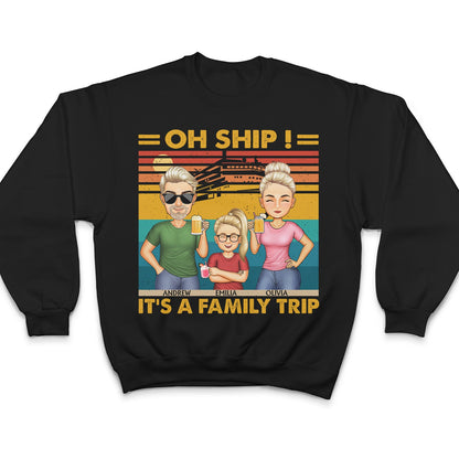 Oh Ship It's A Family Trip Cartoon Traveling Cruising Beach - Funny, Vacation Gift For Husband, Wife, Couples, Dad, Mom - Personalized Custom T Shirt