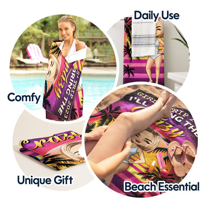 Girls' Trip I'll Bring The Alibi Beaches Swimming Picnic Vacation Traveling - Birthday, Funny Gift For Her, Besties, Family - Personalized Custom Beach Towel