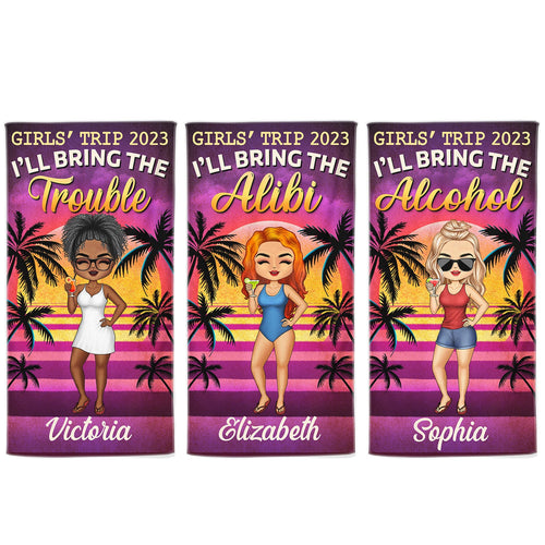 Girls' Trip I'll Bring The Alibi Beaches Swimming Picnic Vacation Traveling - Birthday, Funny Gift For Her, Besties, Family - Personalized Custom Beach Towel