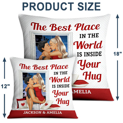 The Best Place In The World Is Inside Your Hug - Gift For Couples, Husband And Wife - Personalized Pillow