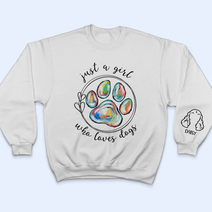 Just A Girl Who Loves Dogs Cats - Birthday, Loving Gift For Dog Lover, Cat Mom, Pet Mum - Personalized Unisex Sweatshirt With Design On Sleeve