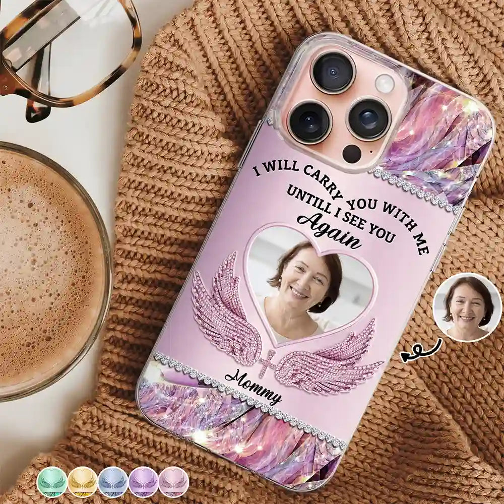 Custom Photo I Will Always Carry You With Me - Personalized Clear Phone Case