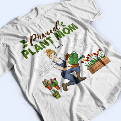 Proud Plant Mom - Gift For Garden Lovers - Personalized Custom T Shirt